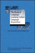 The Roots of Language Learning: Infant Language Acquisition