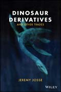 Dinosaur Derivatives And Other Trades