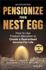 Pensionize Your Nest Egg: How to Use Product Allocation to Create a Guaranteed Income for Life