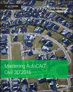 Mastering AutoCAD Civil 3D 2016: Autodesk Official Press