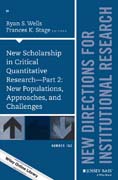 New Scholarship in Critical Quantitative Research, Part 2: New Directions for Institutional Research, Number 163