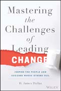 Mastering the Art of Change: Overcome The Obstacles, Inspire The People, and Succeed Where Others Fail