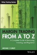 Margin Trading from A to Z: A Complete Guide to Borrowing, Investing and Regulation