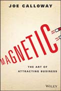 Magnetic: The Art Of Attracting Business