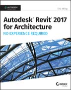 Autodesk Revit 2017 for Architecture No Experience Required