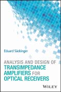 Analysis and Design of Transimpedance Amplifiers for Optical Receivers