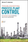 Troubleshooting Process Plant Control: A Practical Guide to Avoiding and Correcting Mistakes