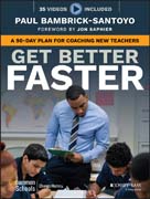 Get Better Faster: A 90–Day Plan for Coaching New Teachers