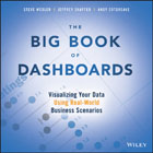 The Big Book of Dashboards: Visualizing Your Data Using Real–World Business Scenarios