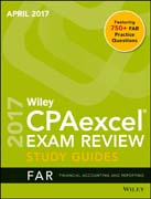 Wiley CPAexcel Exam Review April 2017 Study Guide: Financial Accounting and Reporting