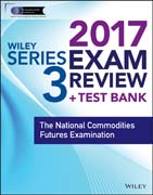 Wiley FINRA Series 3 Exam Review 2017: The National Commodities Futures Examination