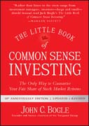 The Little Book of Common Sense Investing: The Only Way to Guarantee Your Fair Share of Stock Market Returns