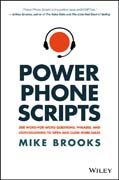 Power Phone Scripts: 500 Word–for–Word Questions, Phrases, and Conversations to Open and Close More Sales