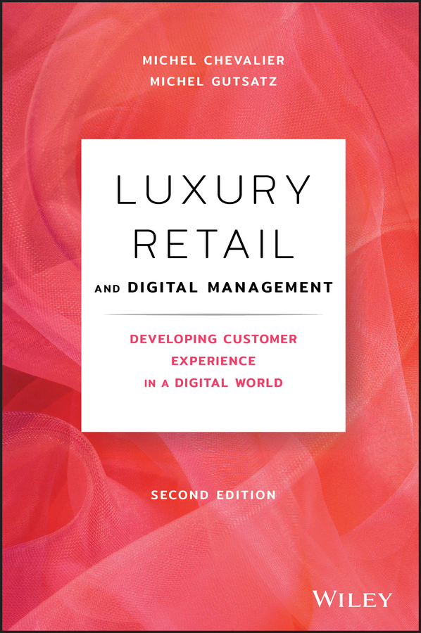 Luxury Retail Management: Developing Customer Experience in a Digital World