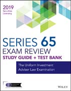 Wiley Series 65 Securities Licensing Exam Review 2019 + Test Bank: The Uniform Investment Adviser Law Examination