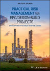 Practical Risk Management for EPC / Design-Build Projects: Manage Risks Effectively – Stop the Losses