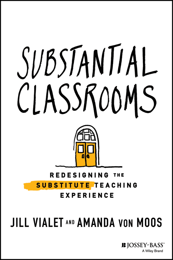 Substantial Classrooms: Redesigning the Substitute Teaching Experience