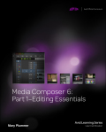 Media composer 6: part 1 - editing essentials