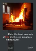 Fluid Mechanics Aspects of Fire and Smoke Dynamics in Enclosures