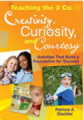 Teaching the 3 Cs: creativity, curiosity, and courtesy : activities that build a foundation for success