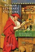 Roman Literary Culture - From Plautus to Macrobius  2nd edition