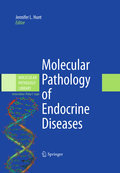 Molecular pathology of endocrine diseases