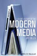 A Short History of the Modern Media