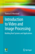 Introduction to video and image processing: building real systems and applications