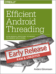 Efficient Android Threading: Asynchronous processing techniques for Android applications