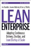 Lean Enterprise: How High Performance Organizations Innovate at Scale