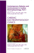 Contemporary debates and controversies in cardiacelectrophysiology: an issue of cardiac electrophysiology clinics pt. I