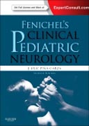 Fenichels Clinical Pediatric Neurology: A Signs and Symptoms Approach (Expert Consult - Online and Print)