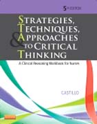 Strategies, Techniques, & Approaches to Critical Thinking: A Clinical Reasoning Workbook for Nurses