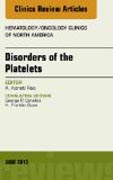 Disorders of the Platelets, An Issue of Hematology/Oncology Clinics of North America