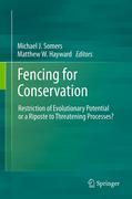 Fencing for conservation: restriction of evolutionary potential or a riposte to threatening processes?