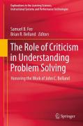 The role of criticism in understanding problem solving: honoring the work of John C. Belland