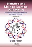 Statistical and Machine-Learning Data Mining: Techniques for Better Predictive Modeling and Analysis of Big Data