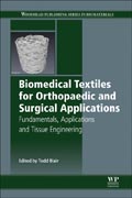 Biomedical Textiles for Orthopaedic and Surgical Applications: Fundamentals, Applications and Tissue Engineering