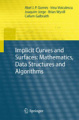 Implicit curves and surfaces: mathematics, data structures, and algorithms