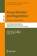 Group Decision and Negotiation. A Process-Oriented View: Joint INFORMS-GDN and EWG-DSS International Conference, GDN 2014, Toulouse, France, June 10-13, 2014, Proceedings