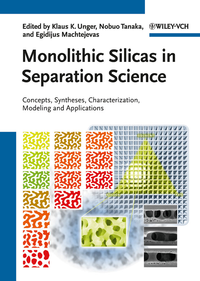 Monolithic silicas in separation science: concepts, syntheses, characterization, modeling and applications