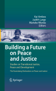 Building a future on peace and justice: Studies on Transitional Justice, Conflict Resolution and Development The Nuremberg Declaration on Peace and Justice
