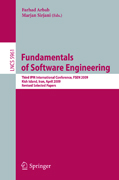 Fundamentals of software engineering: Third IPM International Conference, FSEN 2009, Kish Island, Iran, April 15-17, 2009, Revised Selected Papers