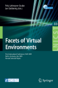 Facets of virtual environments: First International Conference, FaVE 2009, Berlin, Germany, July 27-29, 2009, Revised Selected Papers