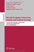 Human computer interaction, tourism and cultural heritage: First International Workshop, HCITOCH 2010, Brescello, Italy, September 7-8, 2010 Revised Selected Papers