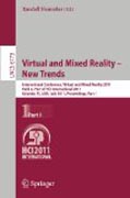Virtual and mixed reality - new trends, part I: International Conference, Virtual and Mixed Reality 2011, held as part of HCI International 2011, Orlando, FL, USA, July 9-14, 2011, Proceedings, part I