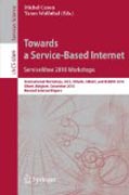 Towards a service-based internet : servicewave 2010 workshops: International Workshops, OCS, EMSOA, SMART, and EDBPM 2010, Ghent, Belgium, December 13-15, 2010, Revised Selected Papers