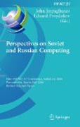 Perspectives on Soviet and Russian computing: First IFIP WG 9.7 Conference, Sorucom 2006, Petrozavodsk, Russia, July 3-7, 2006, Revised Selected Papers