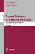Recent advances in intrusion detection: 14th International Symposium, RAID 2011, Menlo Park, CA, USA, September 20-21, 2011, Proceedings