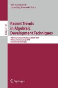 Recent trends in algebraic development techniques: 20th International Workshop, WADT 2010, Etelsen, Germany, July 1-4, 2010, Revised Selected Papers